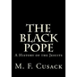 The Black Pope: A History of the Jesuits - Paperback