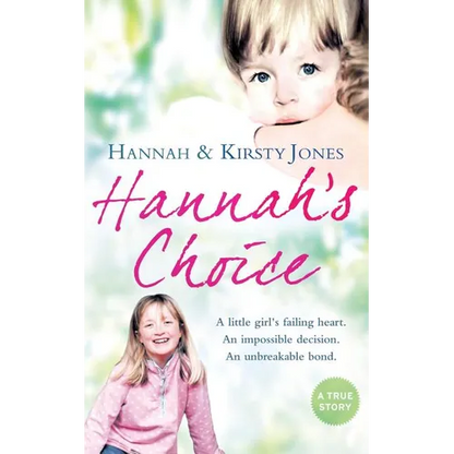 Hannah's Choice: A daughter's love for life. The mother who let her make the hardest decision of all. - Paperback