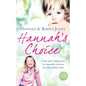 Hannah's Choice: A daughter's love for life. The mother who let her make the hardest decision of all. - Paperback