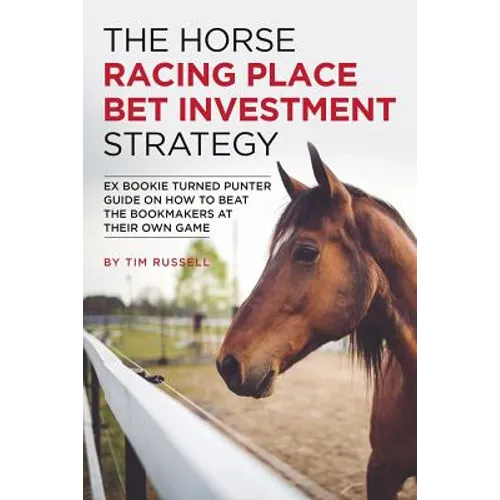 The Horse Racing Place Bet Investment Strategy - Paperback