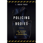 Policing Bodies: Law, Sex Work, and Desire in Johannesburg - Hardcover