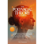 The Polyvagal Theory Handbook: A Trauma-Informed Polyvagal Approach to PTSD Recovery, Anxiety Relief, Inflammation Reduction and Nervous System Regula - Paperback