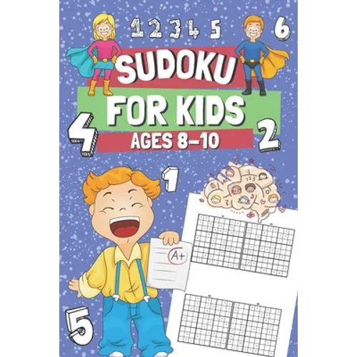 Sudoku for Kids Ages 8-10: 200 Easy Sudoku Puzzles for Clever Children, Gift Idea for Boys & Girls - Paperback