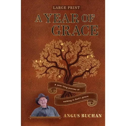 A Year of Grace: A year-long journey walking in God's grace - Paperback