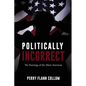 Politically Incorrect: The Rantings of the Silent American - Paperback