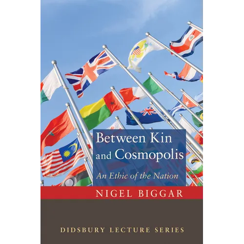 Between Kin and Cosmopolis: An Ethic of the Nation - Paperback