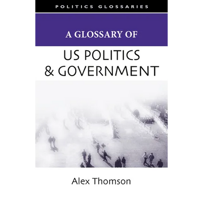 A Glossary of U.S. Politics and Government - Paperback