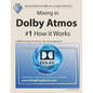 Mixing in Dolby Atmos - #1 How it Works: A different type of manual - the visual approach - Paperback