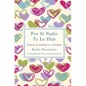 Por Si Nadie Te Lo Dijo: Pasajes de Sabiduría y Estímulo - Paperback