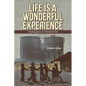 Life Is a Wonderful Experience: Autobiography of a Photojournalist - Paperback