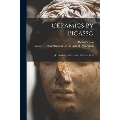 Ceramics by Picasso: [Exhibition] 28th March-10th May, 1958 - Paperback