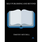 Self Publishing And Beyond.. - Paperback
