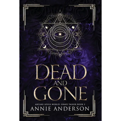 Dead and Gone: Arcane Souls World - Hardcover