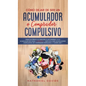 Cómo Dejar de ser un Acumulador o Comprador Compulsivo: Ponle un Freno a la Adicción a las Compras y a la Acumulación de Cosas. 2 Libros en 1 - Guía S - Hardcover