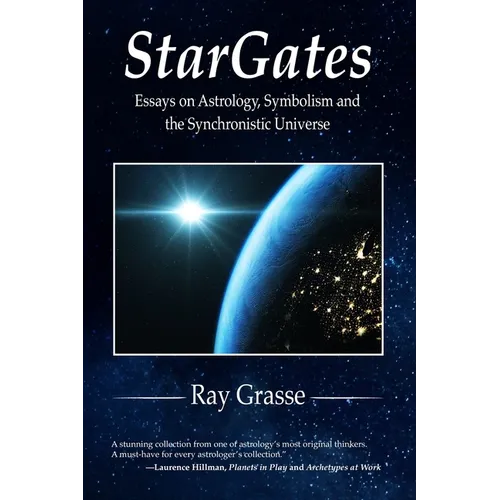StarGates: Essays on Astrology, Symbolism, and the Synchronistic Universe - Paperback