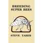 Breeding Super Bees - Hardcover