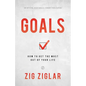 Goals: How to Get the Most Out of Your Life - Hardcover