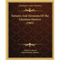 Tortures And Torments Of The Christian Martyrs (1903) - Paperback