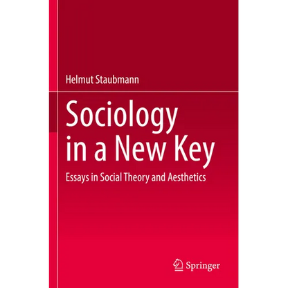Sociology in a New Key: Essays in Social Theory and Aesthetics - Paperback