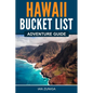 Hawaii Bucket List Adventure Guide - Paperback