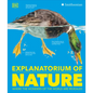 Explanatorium of Nature: Where the Wonders of the World Are Revealed - Hardcover