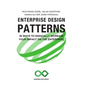 Enterprise Design Patterns: 35 Ways to Radically Increase Your Impact on the Enterprise - Hardcover