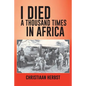I Died a Thousand Times in Africa - Paperback