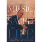 Music Saved My Life: How I Survived My Parents, A Difficult Marriage, Crazy Religion, and Being Gay - Hardcover