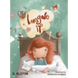 Imagine IF (Imagine Me Series(TM) Book 1-Rosey): Empowering Kids to Dream Big - Hardcover