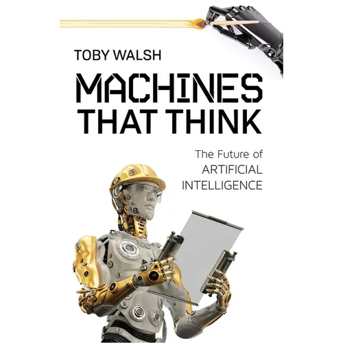 Machines That Think: The Future of Artificial Intelligence - Paperback