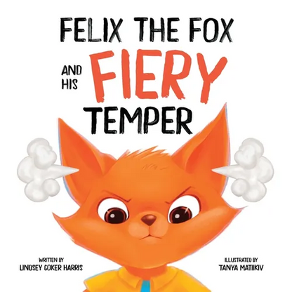 Felix the Fox and his Fiery Temper - Hardcover