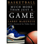 Basketball: So Much More Than Just a Game - Hardcover