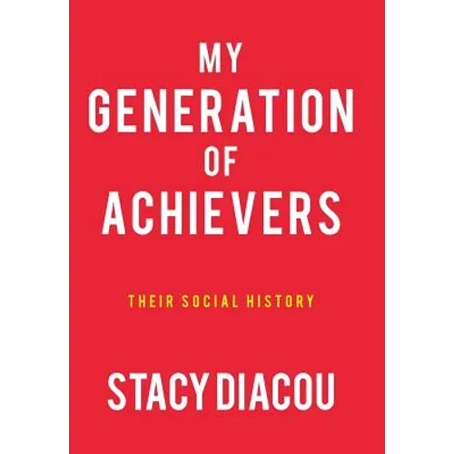 My Generation of Achievers: Their Social History - Hardcover