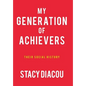 My Generation of Achievers: Their Social History - Hardcover