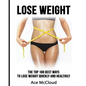Lose Weight: The Top 100 Best Ways To Lose Weight Quickly and Healthily - Paperback