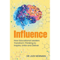 Influence: How Educational Leaders Transform Thinking to Inspire, Unite and Deliver - Paperback