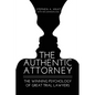 The Authentic Attorney: The Winning Psychology of Great Trial Lawyers - Paperback
