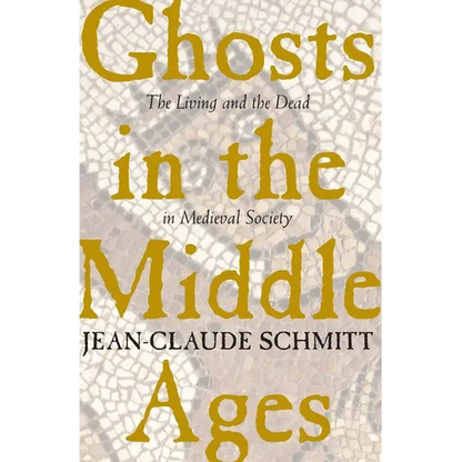 Ghosts in the Middle Ages: The Living and the Dead in Medieval Society - Paperback