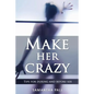 Make her crazy: Tips for during and before sex - A guide to make women addicted to you - Paperback