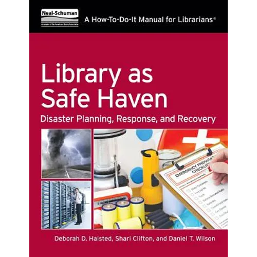 Library as Safe Haven: Disaster Planning, Response, and Recovery; A How-To-Do-It Manual for Librarians - Paperback