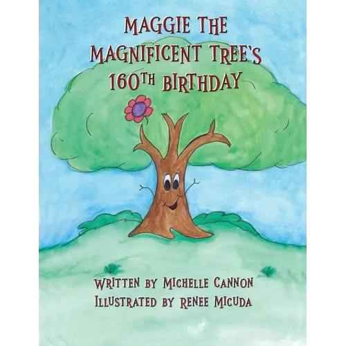 Maggie the Magnificent Tree's 160th Birthday - Paperback
