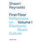 First Floor Volume 1: Reflections on Electronic Music Culture - Paperback