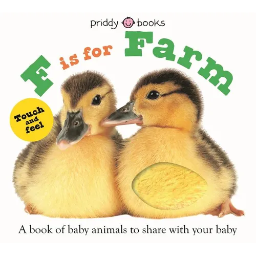 ABC Touch & Feel: F Is for Farm: A Book of Baby Animals to Share with Your Baby - Board Book