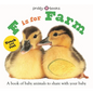 ABC Touch & Feel: F Is for Farm: A Book of Baby Animals to Share with Your Baby - Board Book