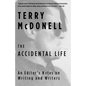 The Accidental Life: An Editor's Notes on Writing and Writers - Paperback
