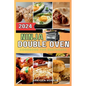 Ninja Double Oven Cookbook For Beginners: Your Comprehensive Guide to Mastering Basic Operations to Meal Prepping - Fast, Easy, and Delicious Recipes - Paperback