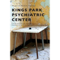 Kings Park Psychiatric Center - Hardcover