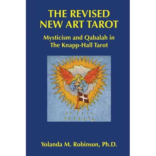 The Revised New Art Tarot: Mysticism and Qabalah in the Knapp - Hall Tarot - Paperback
