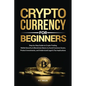 Cryptocurrency for Beginners: Step-by-Step Guide to Crypto Trading, Wallet Security & Blockchain Basics to Avoid Common Scams, Protect Investments, an - Paperback
