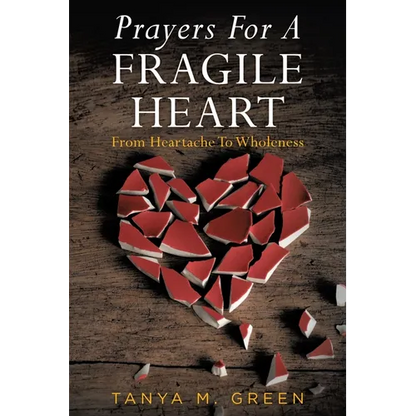Prayers For A Fragile Heart: From Heartache To Wholeness - Paperback